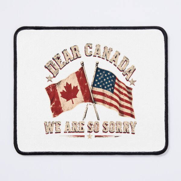 Item preview, Dear Canada We Are So Sorry American Canadian Friendship designed and sold by JonesFlora2025.