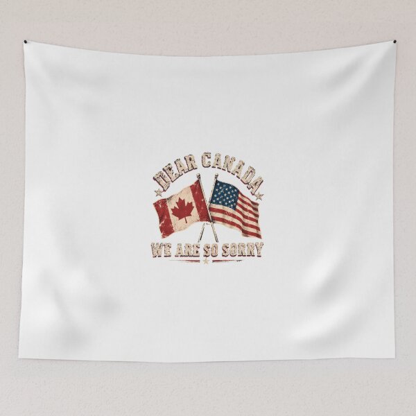 Item preview, Dear Canada We Are So Sorry American Canadian Friendship designed and sold by JonesFlora2025.