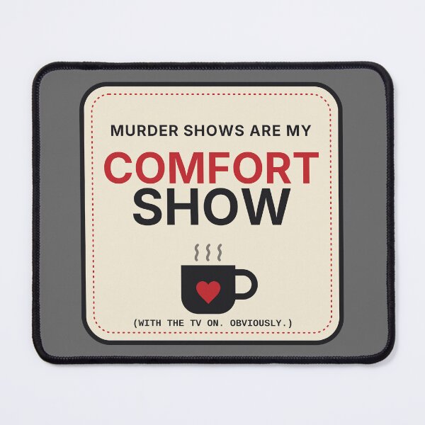 Item preview, Murder Shows Are My Comfort Show designed and sold by Shrouded Unraveled.