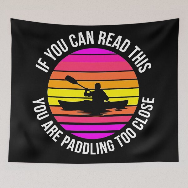 Item preview, If You Can Read This You Are Paddling Too Close | Funny Kayak Retro Sunset Design | Kayaker Gift | Paddling Humor Shirt designed and sold by Luminari Creations.