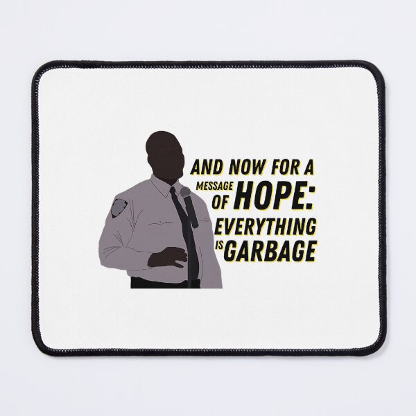 Item preview, Everything Is Garbage Brooklyn Nine-Nine Quote designed and sold by leandiajam.