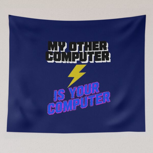 Item preview, My Other Computer Funny Hacker Slogan designed and sold by ceridwenmill.