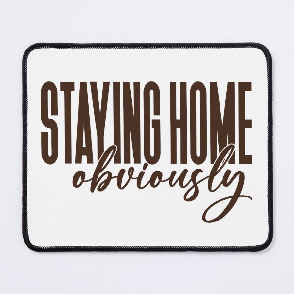 Item preview, Staying Home Obviously designed and sold by LeonellDavy.