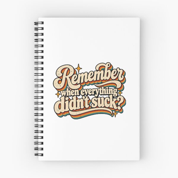 Item preview, Remember When Everything Didn't Suck? – Retro Nostalgia Humor designed and sold by RottenThreads.