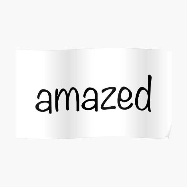 amazed-posters-redbubble