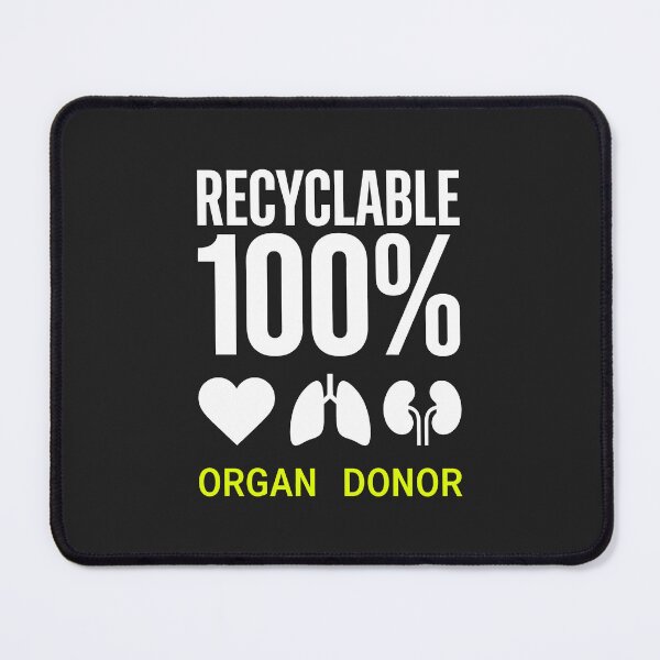 Item preview, Recyclable 100 Percent Organ Donor designed and sold by SplashTastic.