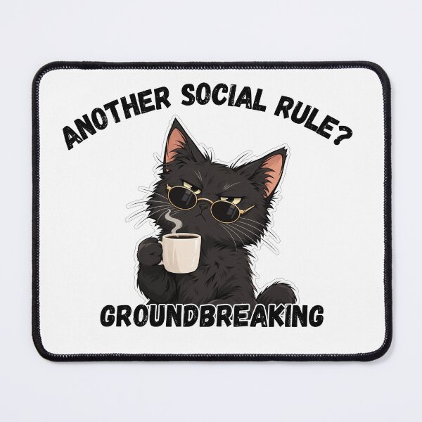 Item preview, Another Social Rule? Groundbreaking – Neurodivergent Cat Humor designed and sold by The-Repository.