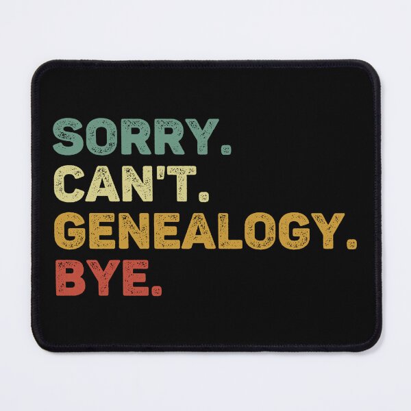Item preview, Sorry Can't Genealogy Bye Retro Funny Genealogy designed and sold by RareBunny.