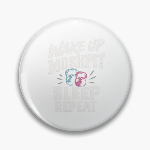 Item preview, Wake Up Moshpit Sleep Repeat designed and sold by LondonBenjamin.