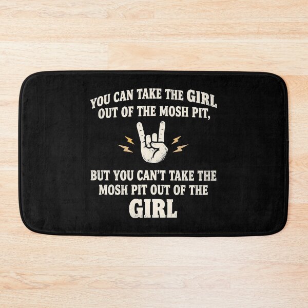 Item preview, Mosh Pit Girl Quote designed and sold by Muff101Matthew.