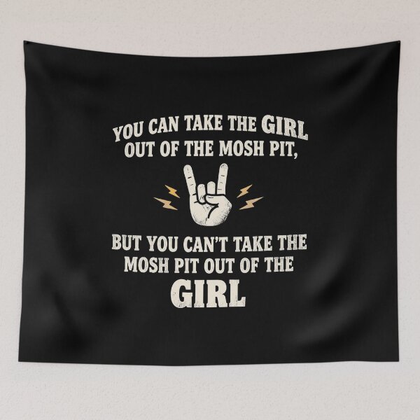 Item preview, Mosh Pit Girl Quote designed and sold by Muff101Matthew.