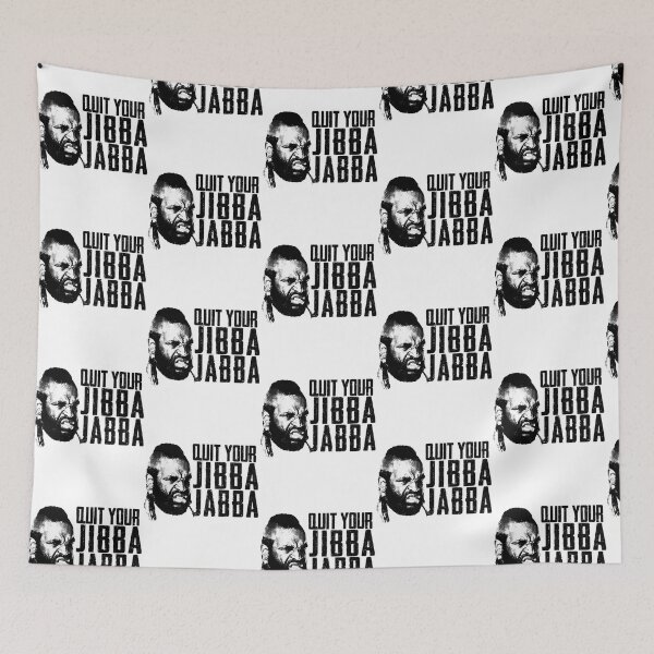 Item preview, Quit Your Jibba Jabba designed and sold by valsiaocon.
