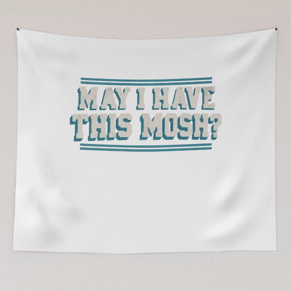 Item preview, May I Have This Mosh designed and sold by LondonBenjamin.