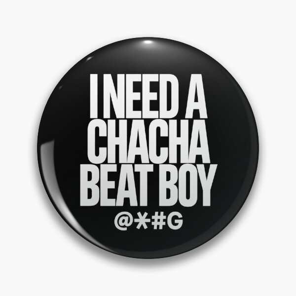 Item preview, I Need A Chacha Beat Boy designed and sold by lcnsdjstrtry.
