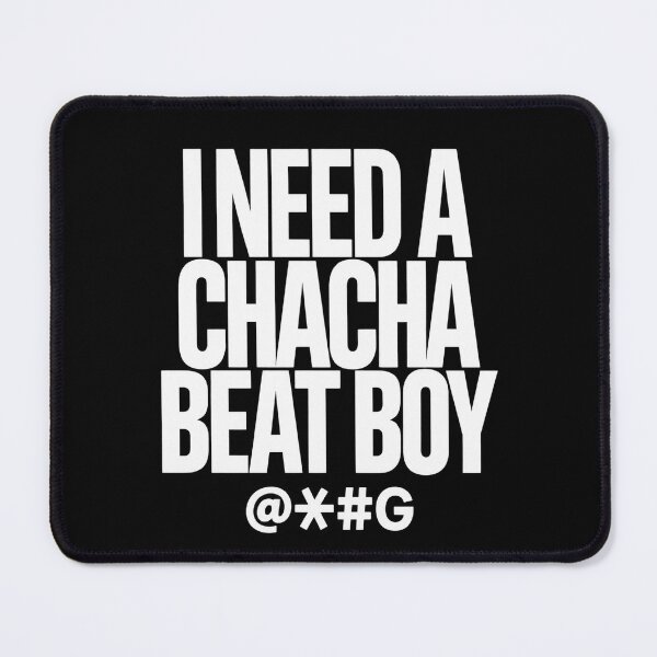 Item preview, I Need A Chacha Beat Boy designed and sold by lcnsdjstrtry.