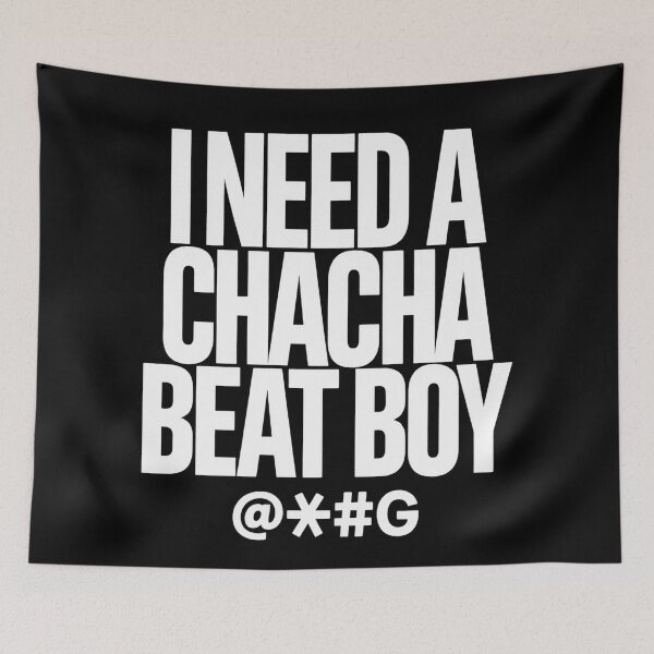 Item preview, I Need A Chacha Beat Boy designed and sold by lcnsdjstrtry.