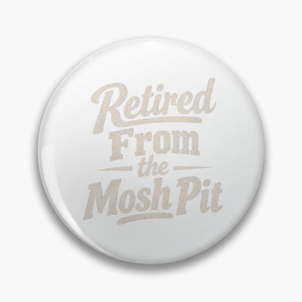 Item preview, Retired From The Mosh Pit designed and sold by LondonBenjamin.