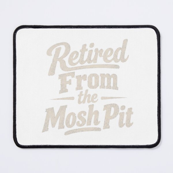 Item preview, Retired From The Mosh Pit designed and sold by LondonBenjamin.
