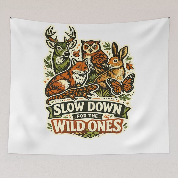 Item preview, Slow Down for the Wild Ones Woodland Wildlife Nature Lover Design designed and sold by inkoutninja.
