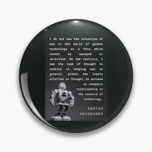 Item preview, Martin Heidegger quote: I do not see the situation of man in the world of global technology as a fate which cannot be escaped or unraveled. designed and sold by artbleed.