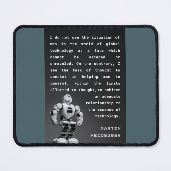 Item preview, Martin Heidegger quote: I do not see the situation of man in the world of global technology as a fate which cannot be escaped or unraveled. designed and sold by artbleed.