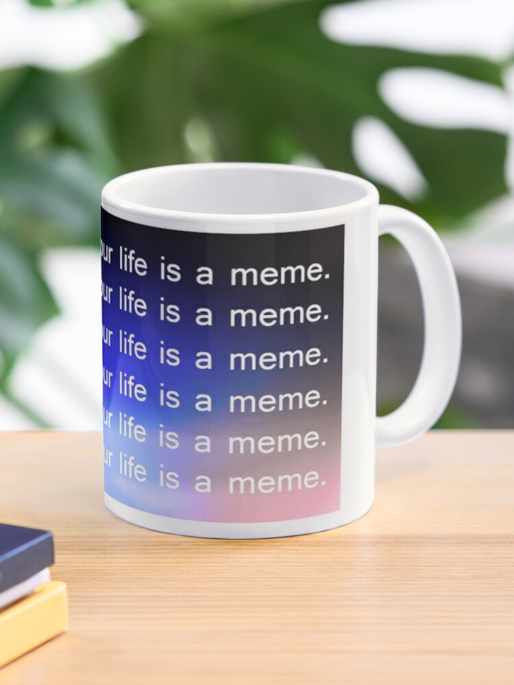 mug life meme