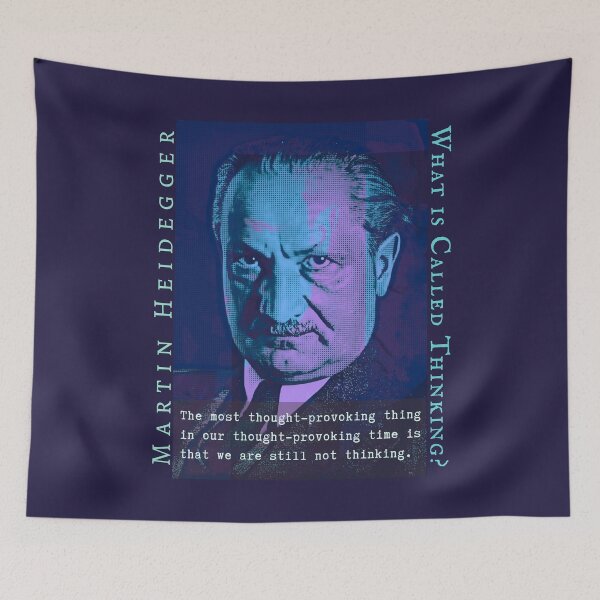 Item preview, Martin Heidegger quote: The most thought-provoking thing in our thought-provoking time is that we are still not thinking. designed and sold by artbleed.