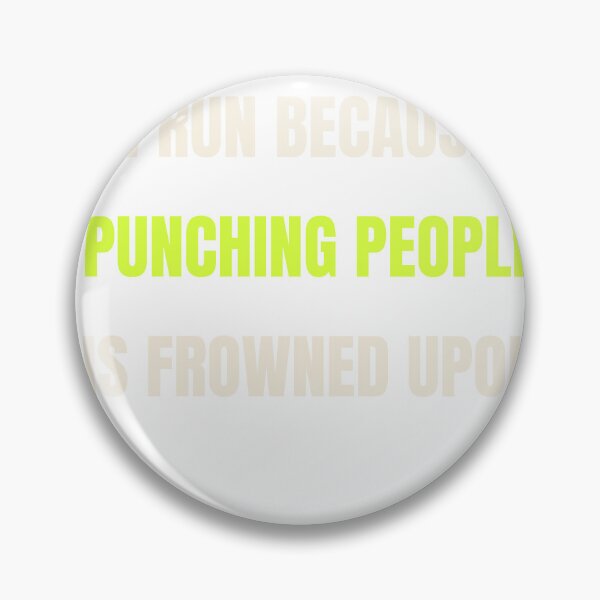 Item preview, I Run Because Punching People Is Frowned Upon | Funny Runner Design designed and sold by 1. Stride Supply.