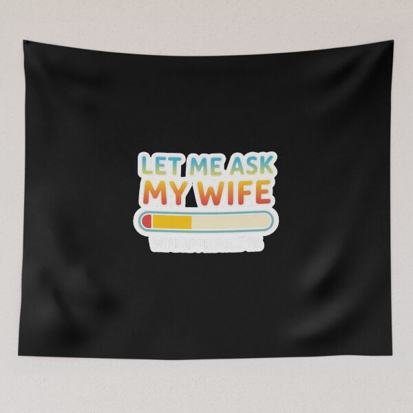 Item preview, let me ask my wife-honeymoon-funny husband-funny husband quote-funny husband wife quotes- designed and sold by heroes-one.