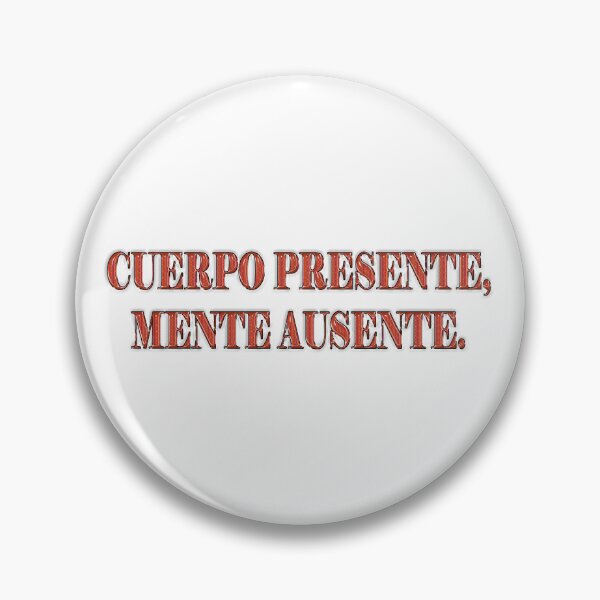 Item preview, Cuerpo presente, mente ausente - Spanish phrase designed and sold by Yamy Morrell Art and Design.