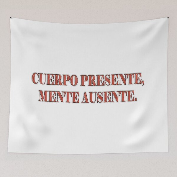 Item preview, Cuerpo presente, mente ausente - Spanish phrase designed and sold by Yamy Morrell Art and Design.