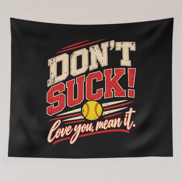 Item preview, Dont Suck Love You Mean It Baseball Softball Game Day Mom Humor designed and sold by CarlaKaise.