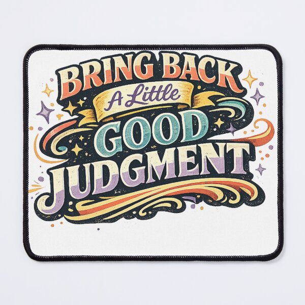 Item preview, Bring Back a Little Good Judgment Retro Typography Funny Quote Design designed and sold by inkoutninja.