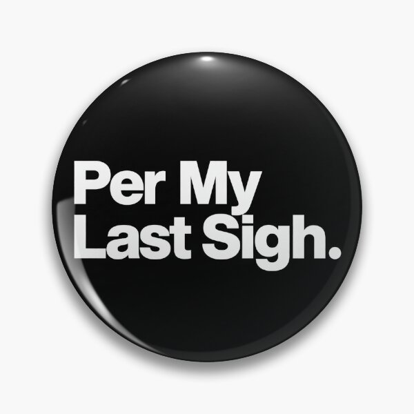 Item preview, Per My Last Sigh Funny Sarcastic Quote Minimalist Typography T-Shirt designed and sold by VaultVibes.