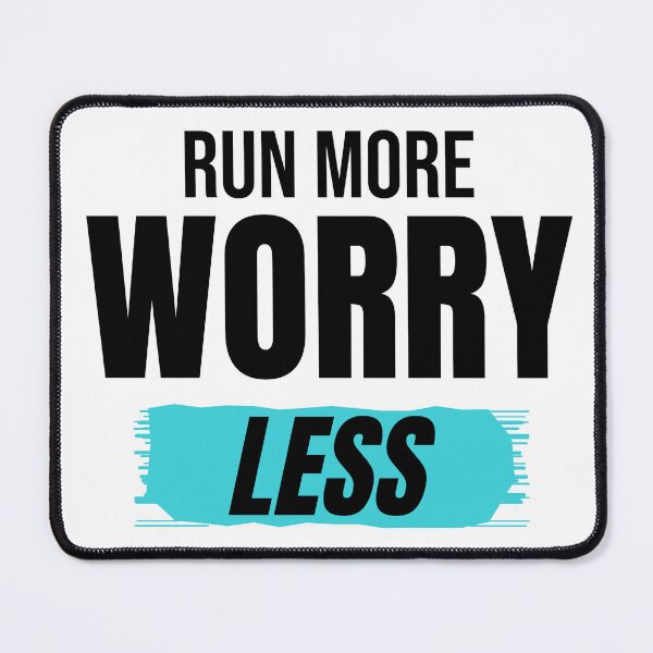 Item preview, Run More Worry Less Runner Motivation designed and sold by Mrali9914.