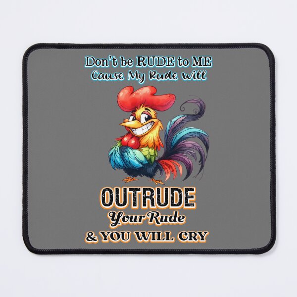 Item preview, Don't Be Rude to Me Funny Rooster designed and sold by Sed94.