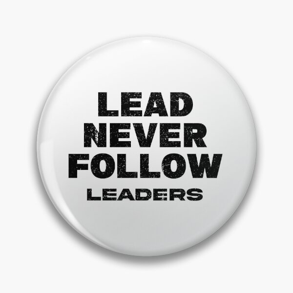 Item preview, Lead-Never-Follow designed and sold by loves789.