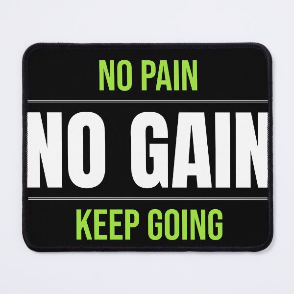 Item preview, No Pain No Gain Keep Going Gym Motivation designed and sold by Mrali9914.