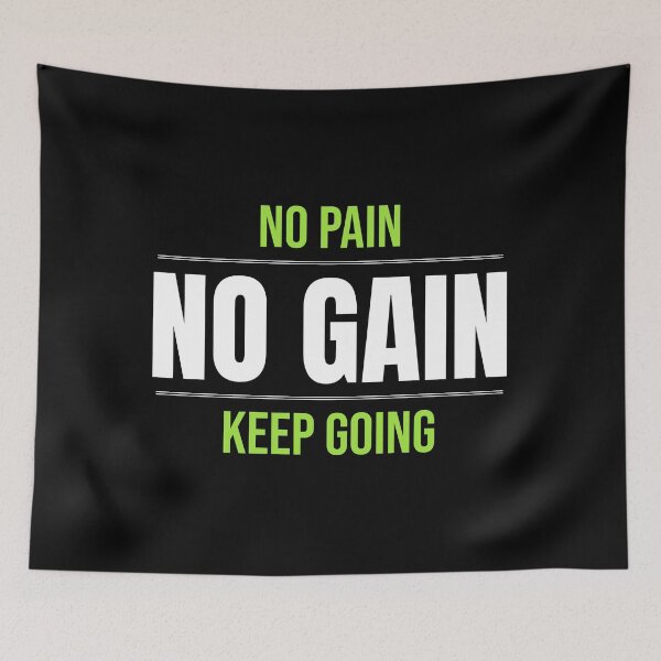 Item preview, No Pain No Gain Keep Going Gym Motivation designed and sold by Mrali9914.