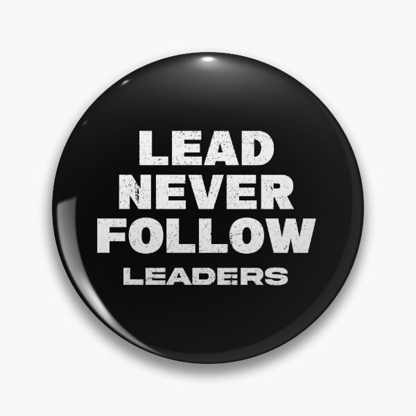 Item preview, Lead-Never-Follow Black designed and sold by loves789.