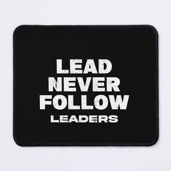 Item preview, Lead-Never-Follow Black designed and sold by loves789.