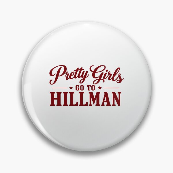 Item preview, Pretty Girls Go To Hillman designed and sold by andreallustd.