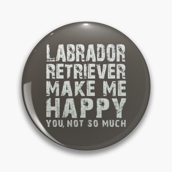 Item preview, Labrador Retriever Make me Happy designed and sold by DIGOR shop.