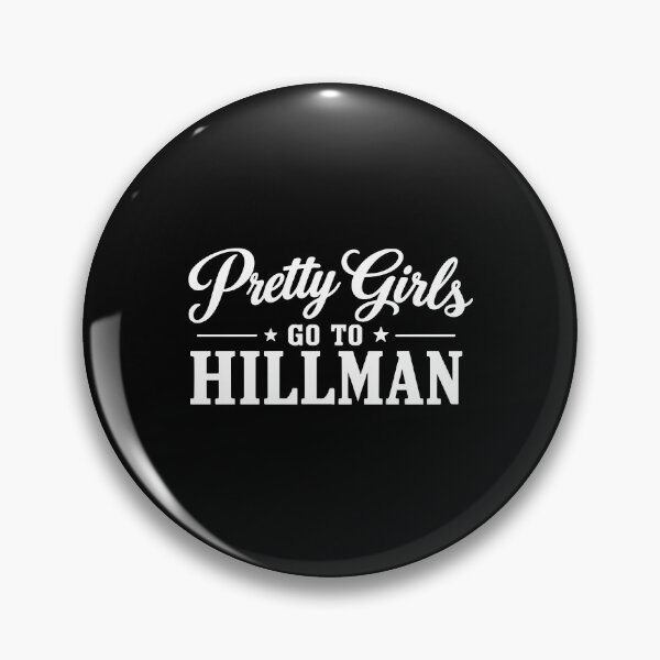Item preview, Pretty Girls Go To Hillman designed and sold by andreallustd.