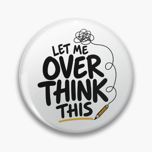 Item preview, Let Me Overthink This Funny Anxiety Quote designed and sold by Mooncalf Market.
