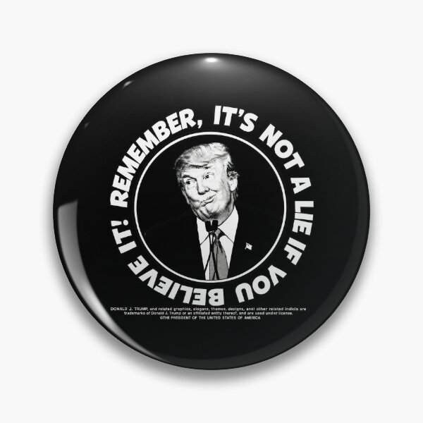 Item preview, Remember, It's Not A Lie If You Believe It!- Trump  designed and sold by EnderskunkEmpor.