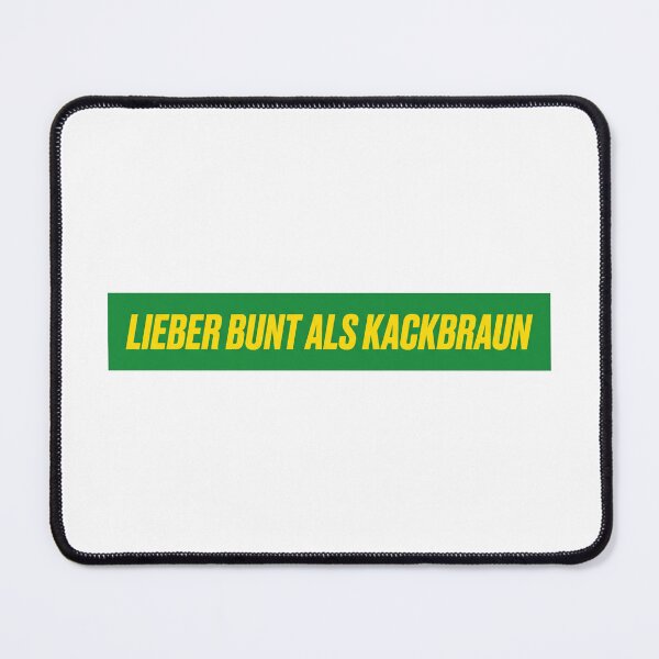 Item preview, Lieber Bunt als Kackbraun - Lustiger Grüne Spruch designed and sold by LoFizzy.