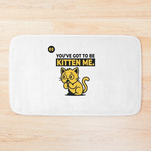Item preview, Funny Cat Pun | You've Got To Be Kitten Me | Punderful Corner designed and sold by Punderful Corner.