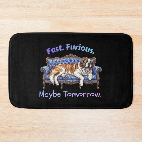 Item preview, Fast Furious Maybe Tomorrow Saint Bernard  designed and sold by Sunbeams & Tails.