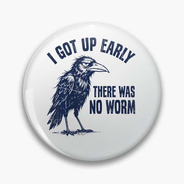 Item preview, I Got Up Early There Was No Worm Funny Grumpy Crow Sarcastic  designed and sold by snailslowdance.